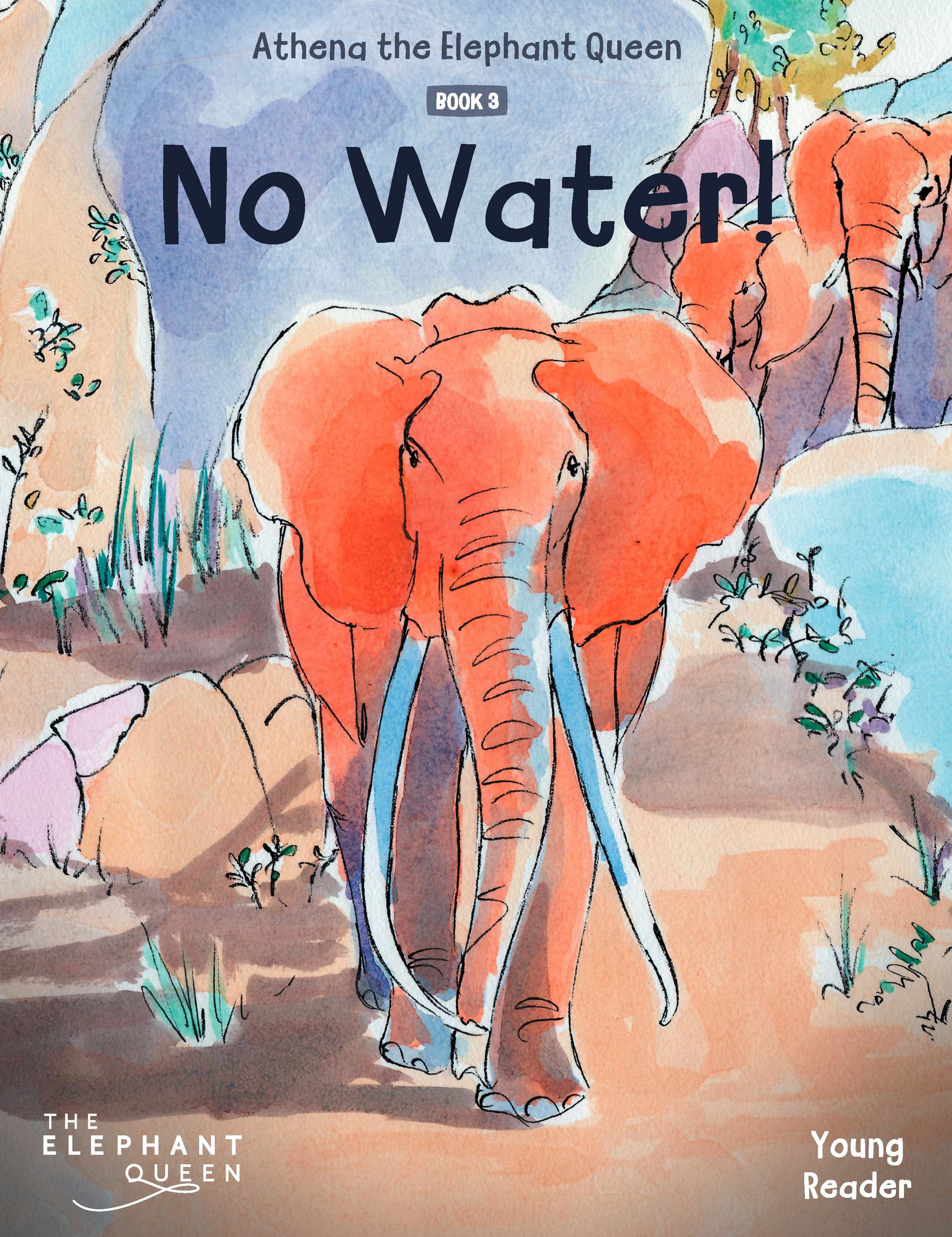 Cover of Athena the Elephant Queen: No Water