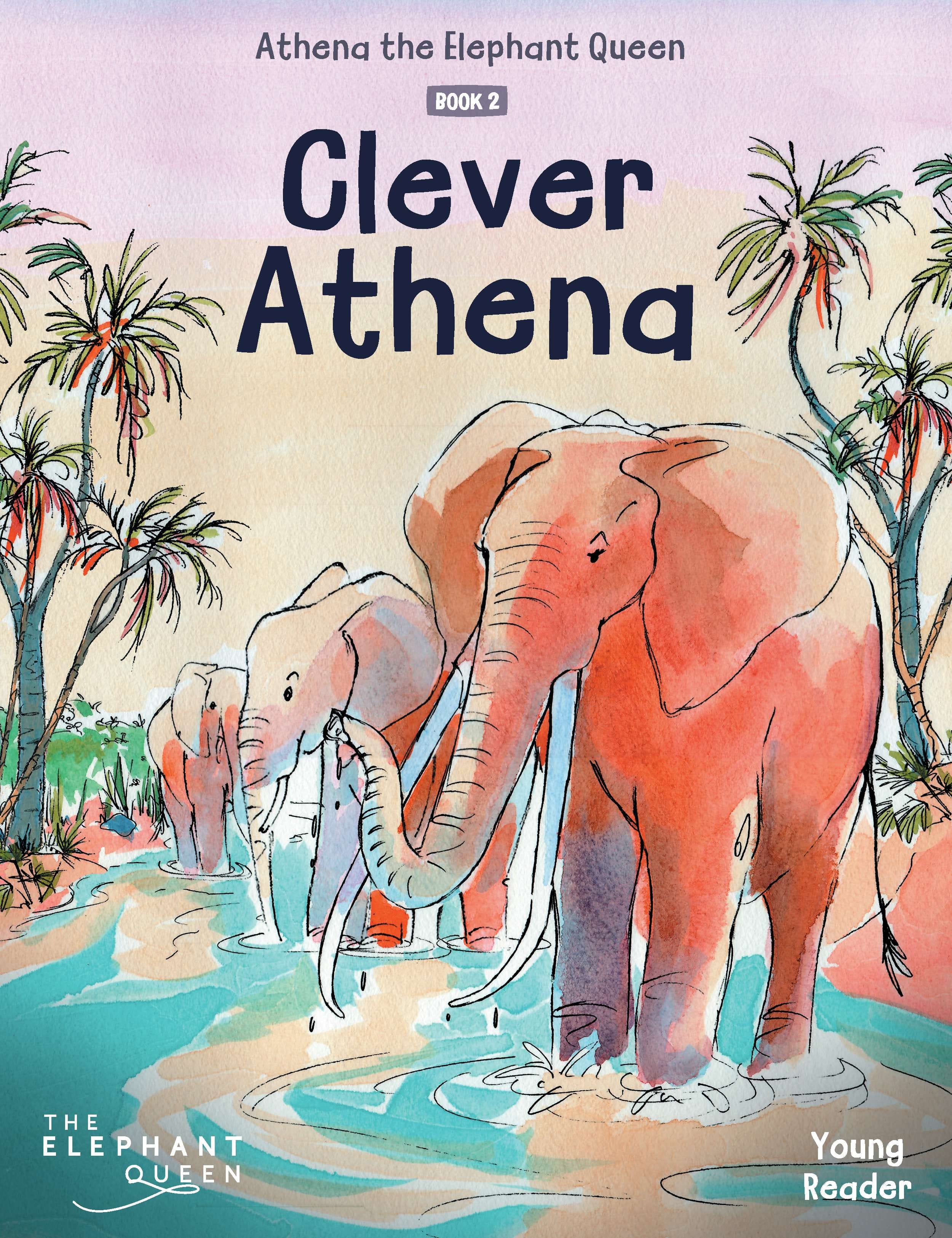 Cover of Athena the Elephant Queen: Clever Athena